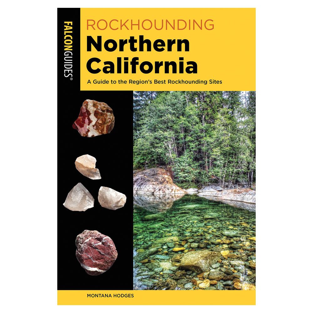 Rockhounding Northern California by Montana Hodges