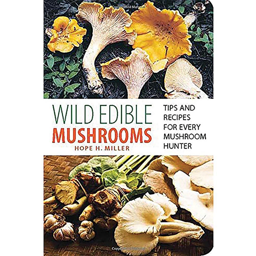 Wild Edible Mushrooms by Hope H. Miller
