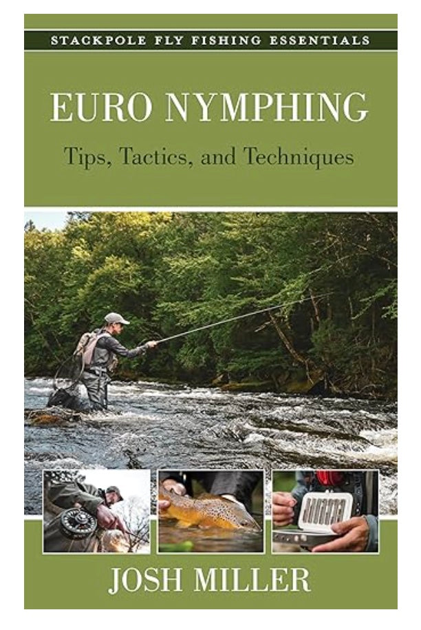 Euro Nymphing - (Stackpole Fly Fishing Essentials) by Josh Miller (Hardcover)