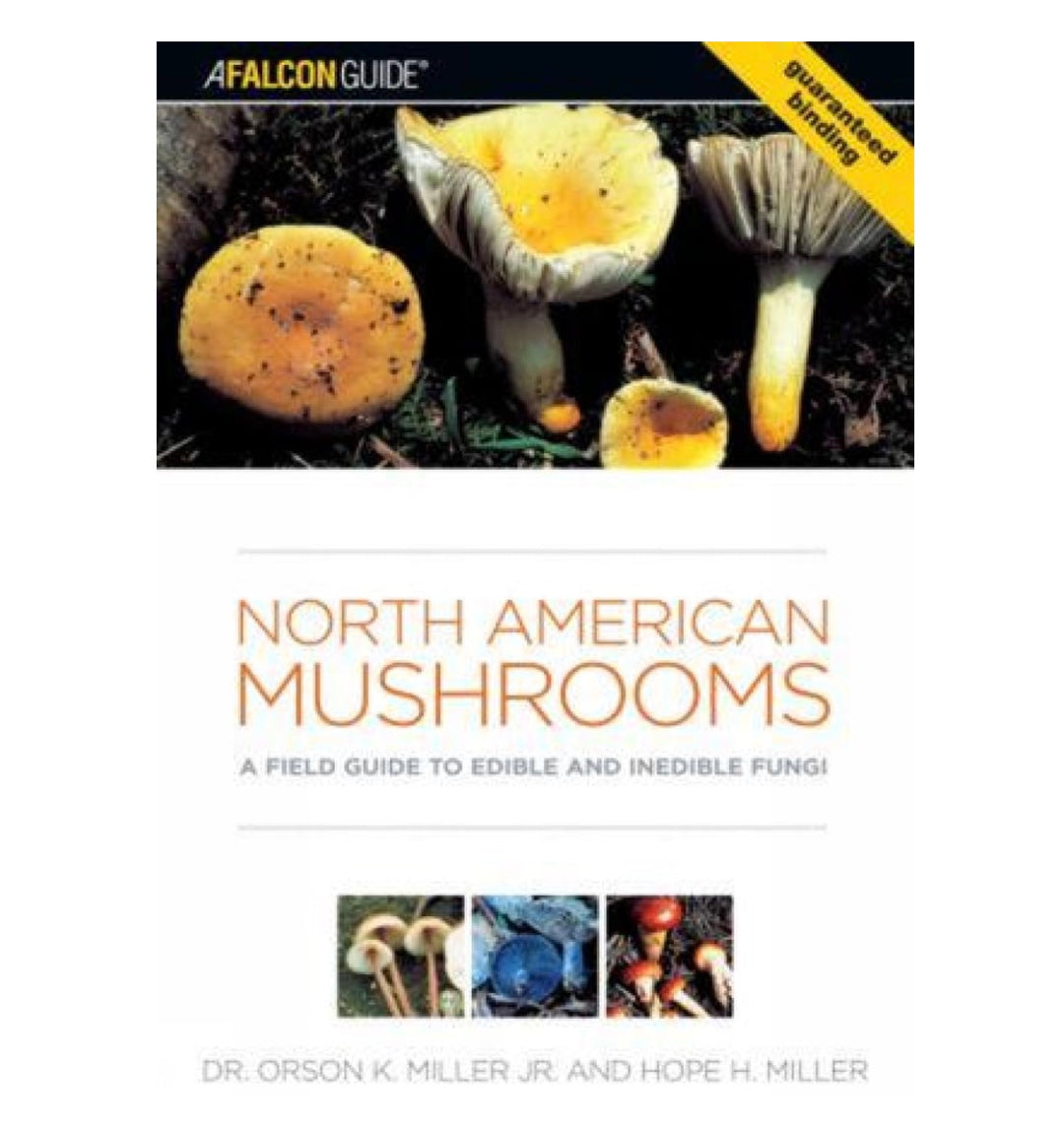 North American Mushrooms: A Field Guide To Edible and Inedible Fungi