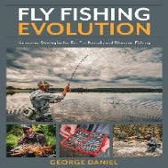 Fly Fishing Evolution - by George Daniel (Hardcover)