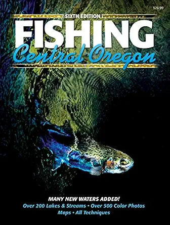 Sixth Edition Fishing Central Oregon