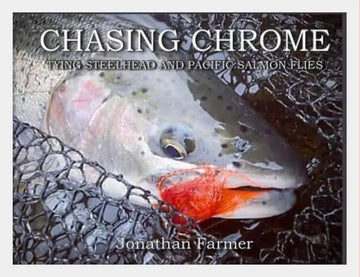 Chasing Chrome - Tying Steelhead and Pacific Salmon Flies