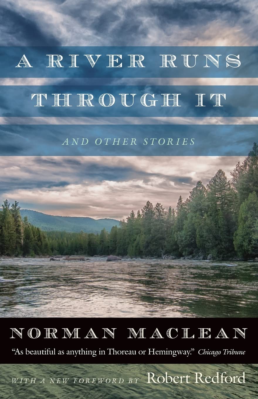 A River Runs through It and Other Stories by Norman Maclean