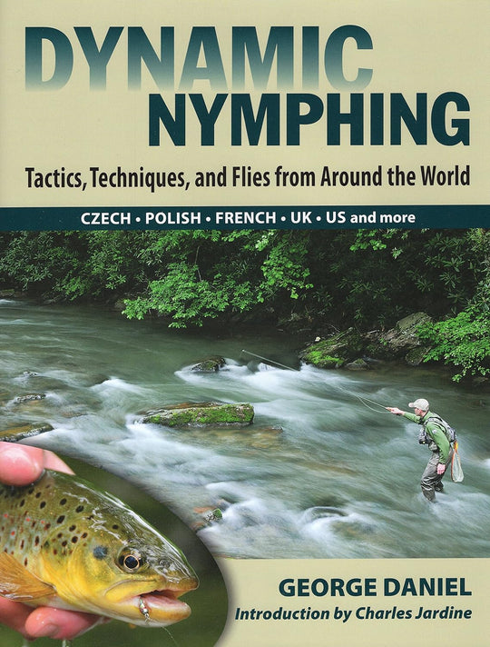 Dynamic Nymphing - by George Daniel (Hardcover)